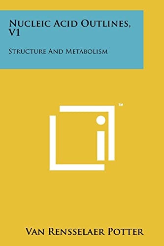 Nucleic Acid Outlines, V1 Structure and Metabolism