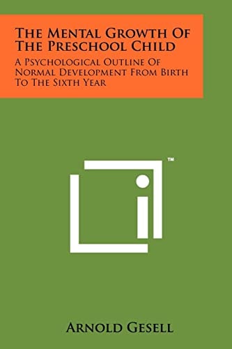 The Mental Growth Of The Preschool Child A Psychological Outline Of Normal Development From Birth To The Sixth Year
