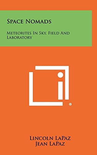 Space Nomads Meteorites in Sky, Field and Laboratory