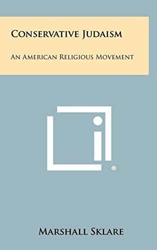 Conservative Judaism An American Religious Movement