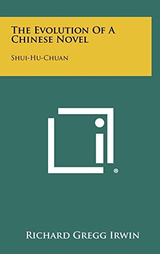The Evolution Of A Chinese Novel Shui-Hu-Chuan