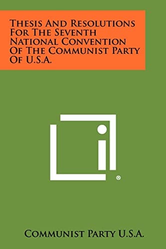 Thesis and Resolutions for the Seventh National Convention of the Communist Party of U.S.A.
