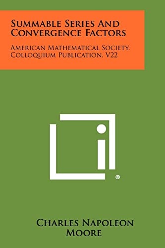 Summable Series and Convergence Factors American Mathematical Society, Colloquium Publication, V22