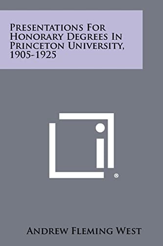 Presentations for Honorary Degrees in Princeton University, 1905-1925