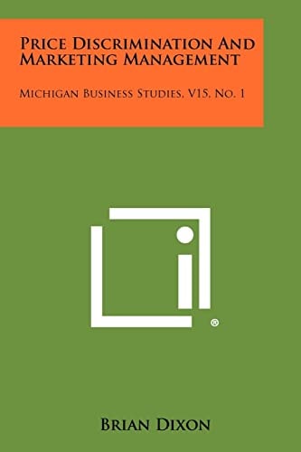 Price Discrimination And Marketing Management Michigan Business Studies, V15, No. 1