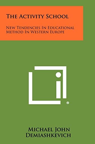 The Activity School New Tendencies In Educational Method In Western Europe