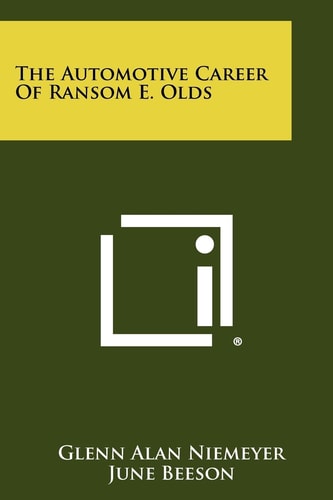 The Automotive Career Of Ransom E. Olds
