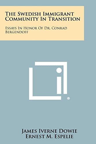 The Swedish Immigrant Community in Transition Essays in Honor of Dr. Conrad Bergendoff