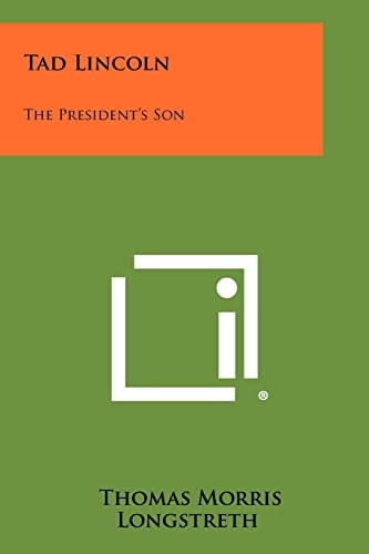 Tad Lincoln The President's Son