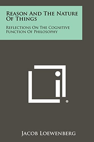 Reason and the Nature of Things Reflections on the Cognitive Function of Philosophy
