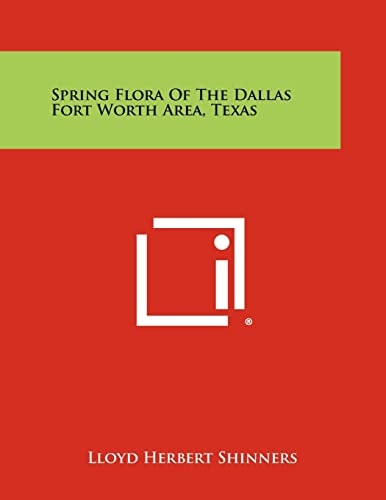 Spring Flora of the Dallas Fort Worth Area, Texas