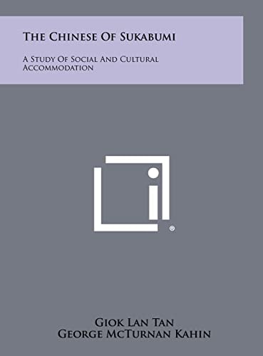 The Chinese of Sukabumi A Study of Social and Cultural Accommodation