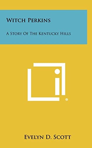 Witch Perkins A Story Of The Kentucky Hills