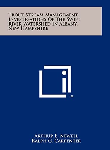 Trout Stream Management Investigations of the Swift River Watershed in Albany, New Hampshire