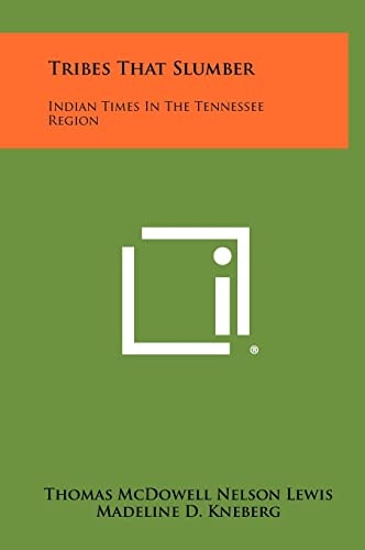 Tribes That Slumber Indian Times In The Tennessee Region