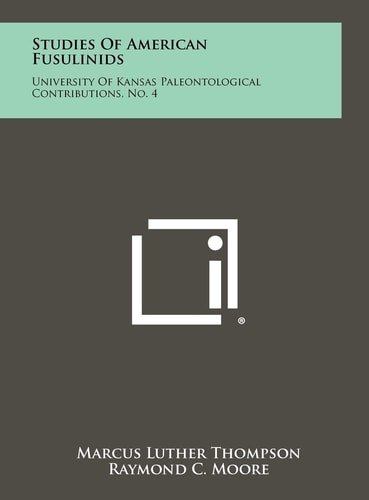 Studies of American Fusulinids University of Kansas Paleontological Contributions, No. 4