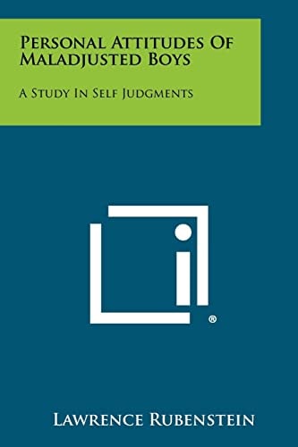 Personal Attitudes of Maladjusted Boys A Study in Self Judgments