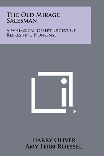 The Old Mirage Salesman A Whimsical Desert Digest of Refreshing Nonsense