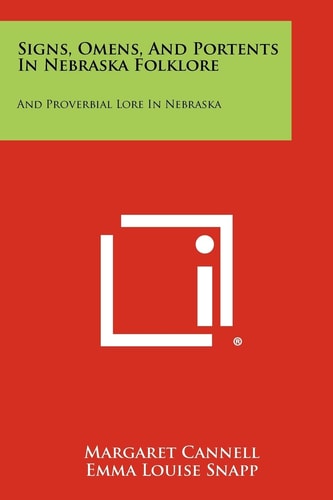 Signs, Omens, and Portents in Nebraska Folklore And Proverbial Lore in Nebraska