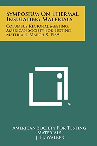 Symposium On Thermal Insulating Materials Columbus Regional Meeting, American Society For Testing Materials, March 8, 1939