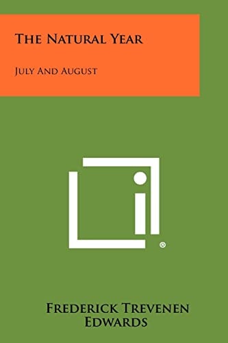 The Natural Year July And August