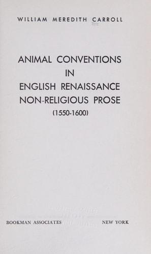 Animal Conventions in English Renaissance Non-Religious Prose, 1550-1600