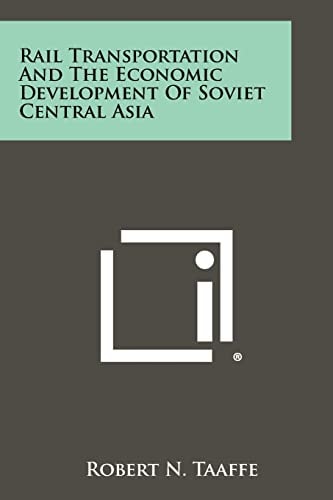 Rail Transportation And The Economic Development Of Soviet Central Asia