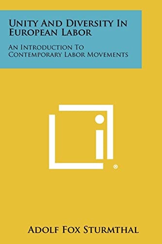 Unity and Diversity in European Labor An Introduction to Contemporary Labor Movements