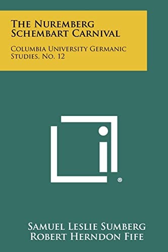 The Nuremberg Schembart Carnival Columbia University Germanic Studies, No. 12