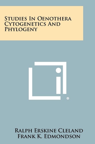 Studies in Oenothera Cytogenetics and Phylogeny
