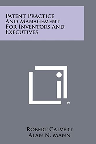 Patent Practice And Management For Inventors And Executives