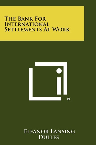 The Bank For International Settlements At Work
