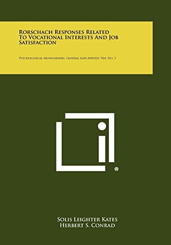 Rorschach Responses Related to Vocational Interests and Job Satisfaction Psychological Monographs, General and Applied, V64, No. 3