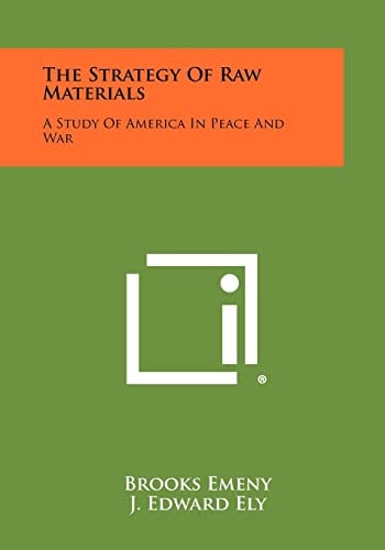 The Strategy of Raw Materials A Study of America in Peace and War