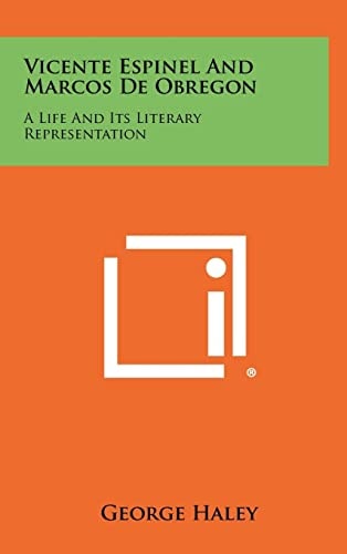 Vicente Espinel and Marcos de Obregon A Life and Its Literary Representation