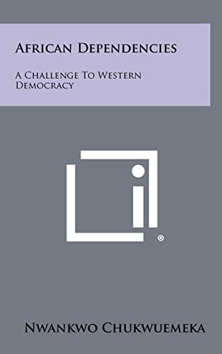 African Dependencies A Challenge to Western Democracy