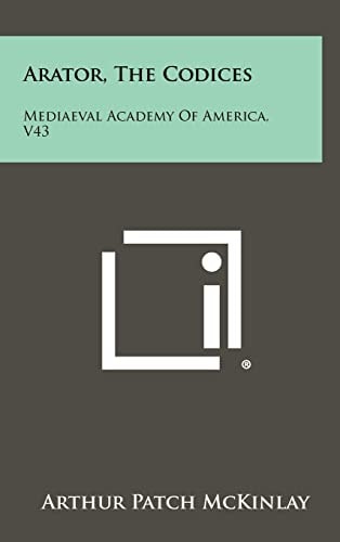 Arator, The Codices Mediaeval Academy Of America, V43