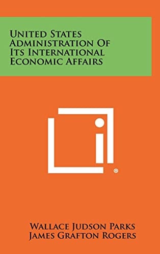 United States Administration of Its International Economic Affairs