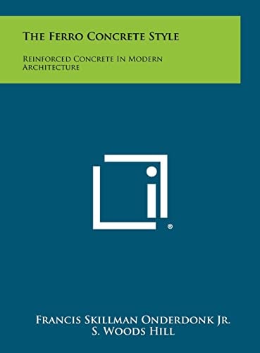 The Ferro Concrete Style Reinforced Concrete In Modern Architecture