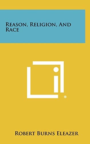Reason, Religion, And Race