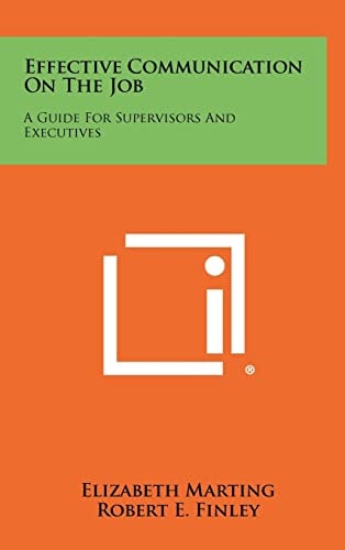 Effective Communication on the Job A Guide for Supervisors and Executives