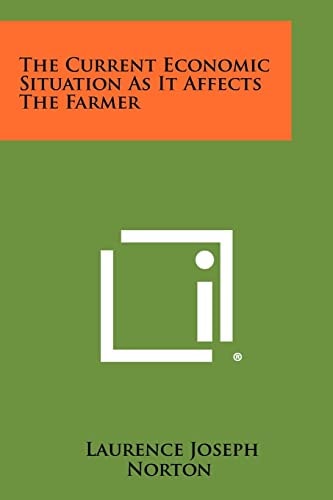 The Current Economic Situation As It Affects the Farmer