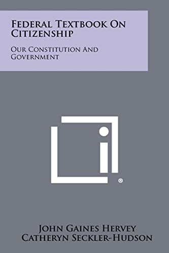 Federal Textbook On Citizenship Our Constitution And Government