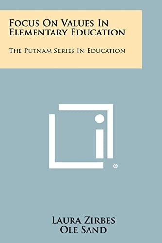 Focus on Values in Elementary Education The Putnam Series in Education