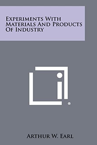 Experiments with Materials and Products of Industry