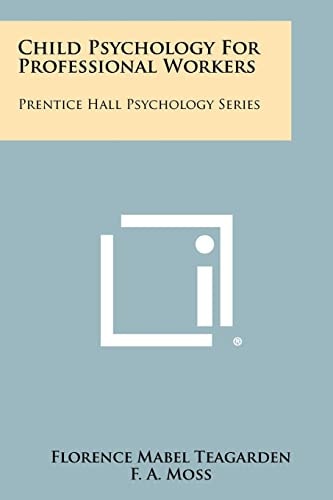Child Psychology for Professional Workers Prentice Hall Psychology Series