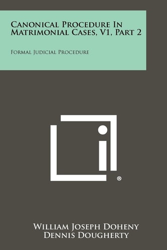 Canonical Procedure In Matrimonial Cases, V1, Part 2 Formal Judicial Procedure