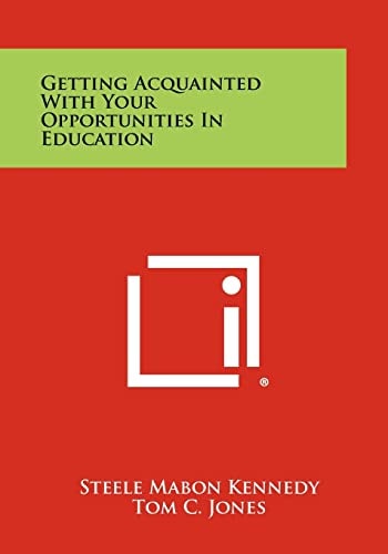 Getting Acquainted with Your Opportunities in Education