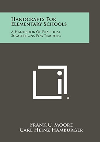 Handcrafts for Elementary Schools A Handbook of Practical Suggestions for Teachers