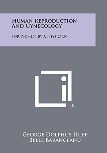 Human Reproduction and Gynecology For Women, by a Physician
